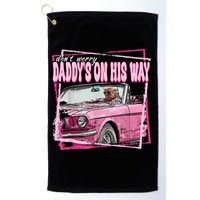 Dont Worry Daddys On His Way Funny Trump In Pink Car 2024 Golf Towel