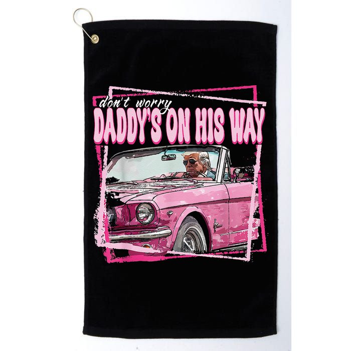 Dont Worry Daddys On His Way Funny Trump In Pink Car 2024 Golf Towel