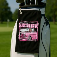 Dont Worry Daddys On His Way Funny Trump In Pink Car 2024 Golf Towel