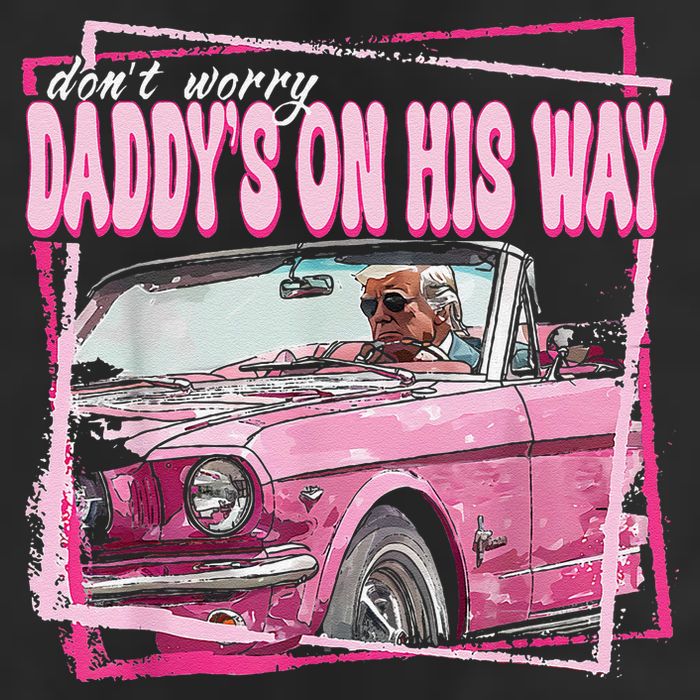 Dont Worry Daddys On His Way Funny Trump In Pink Car 2024 Golf Towel