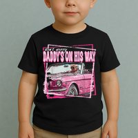 Dont Worry Daddys On His Way Funny Trump In Pink Car 2024 Toddler T-Shirt