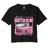 Dont Worry Daddys On His Way Funny Trump In Pink Car 2024 Women's Crop Top Tee