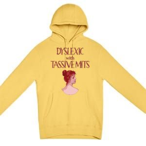 Dyslexic With...Funny Dyslexia Premium Pullover Hoodie