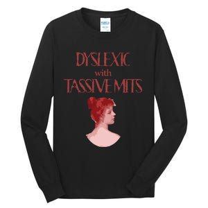 Dyslexic With...Funny Dyslexia Tall Long Sleeve T-Shirt