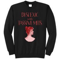 Dyslexic With...Funny Dyslexia Tall Sweatshirt