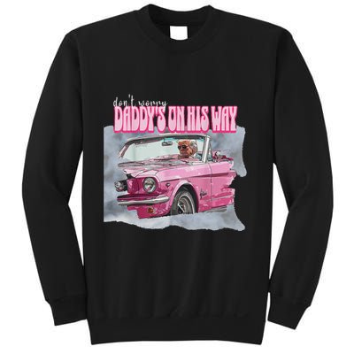 DonT Worry DaddyS On His Way Trump Pink Car 2024 Sweatshirt