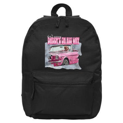 DonT Worry DaddyS On His Way Trump Pink Car 2024 16 in Basic Backpack