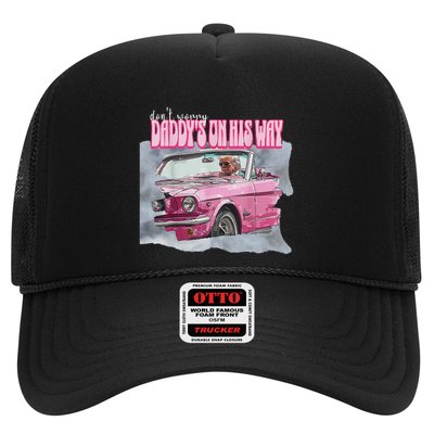 DonT Worry DaddyS On His Way Trump Pink Car 2024 Trucker Hat
