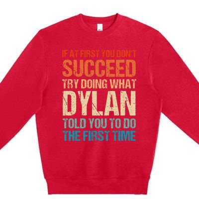 Do What Dylan Told You To Do Personalized Name Custom Premium Crewneck Sweatshirt