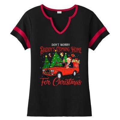 DonT Worry DaddyS Coming Home For Christmas Ladies Halftime Notch Neck Tee