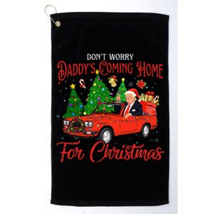 DonT Worry DaddyS Coming Home For Christmas Platinum Collection Golf Towel