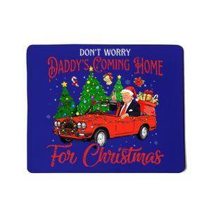 DonT Worry DaddyS Coming Home For Christmas Mousepad