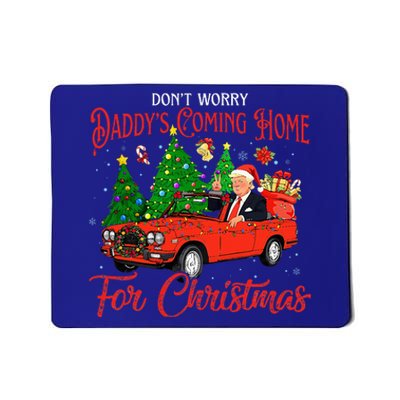 DonT Worry DaddyS Coming Home For Christmas Mousepad