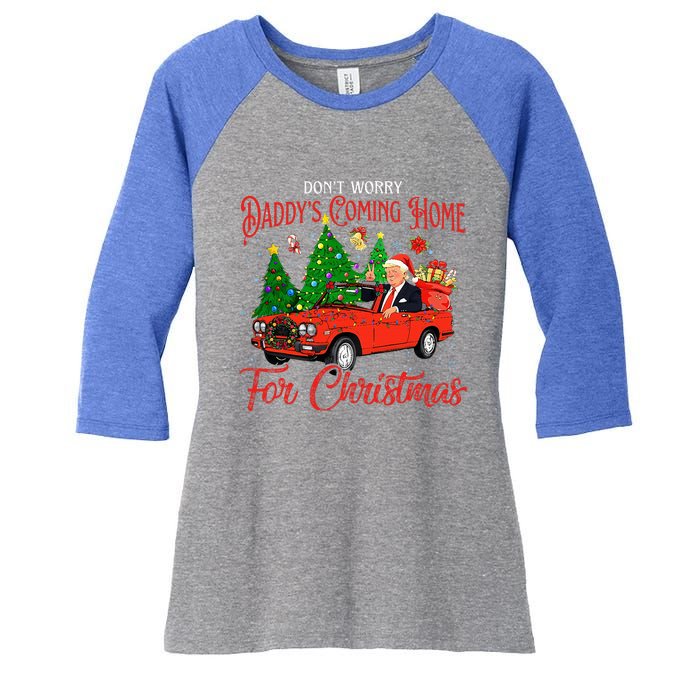 DonT Worry DaddyS Coming Home For Christmas Women's Tri-Blend 3/4-Sleeve Raglan Shirt