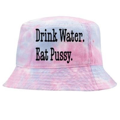 Drink Water Eat Pussy Tie-Dyed Bucket Hat