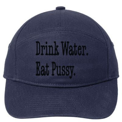 Drink Water Eat Pussy 7-Panel Snapback Hat