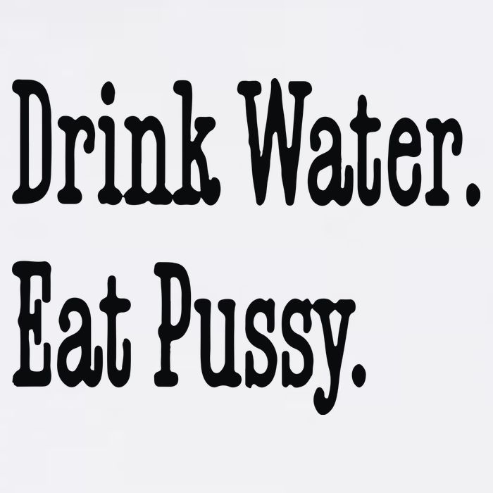 Drink Water Eat Pussy Flatbill Hat