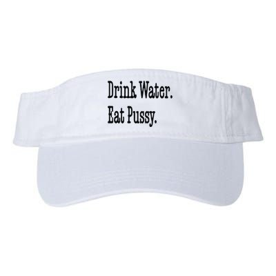 Drink Water Eat Pussy Valucap Bio-Washed Visor