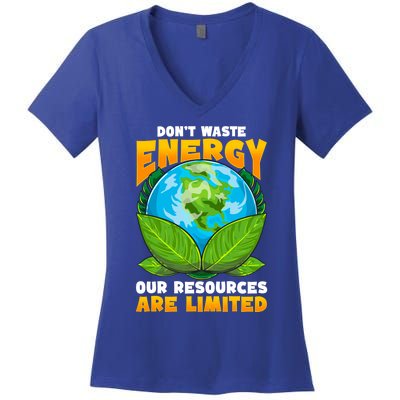 Don't Waste Energy Our Resources Are Limited Earth Day Lover Gift Women's V-Neck T-Shirt