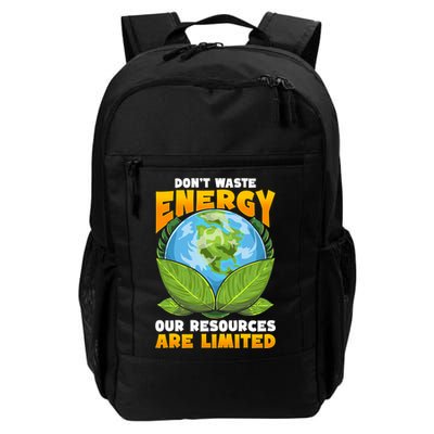 Dont Waste Energy Our Resources Are Limited Earth Day Lover Gift Backpack