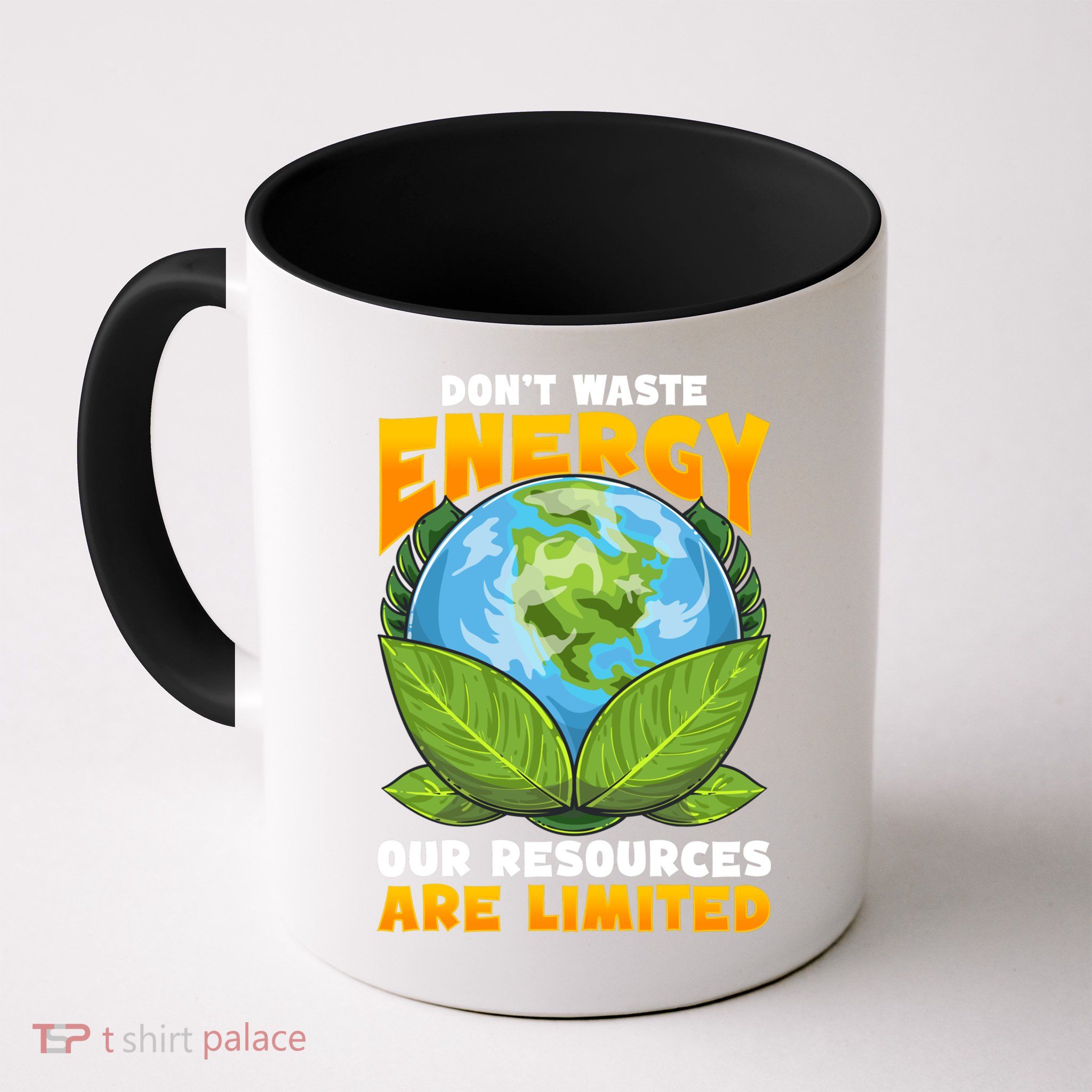 Dont Waste Energy Our Resources Are Limited Earth Day Lover Gift Mug