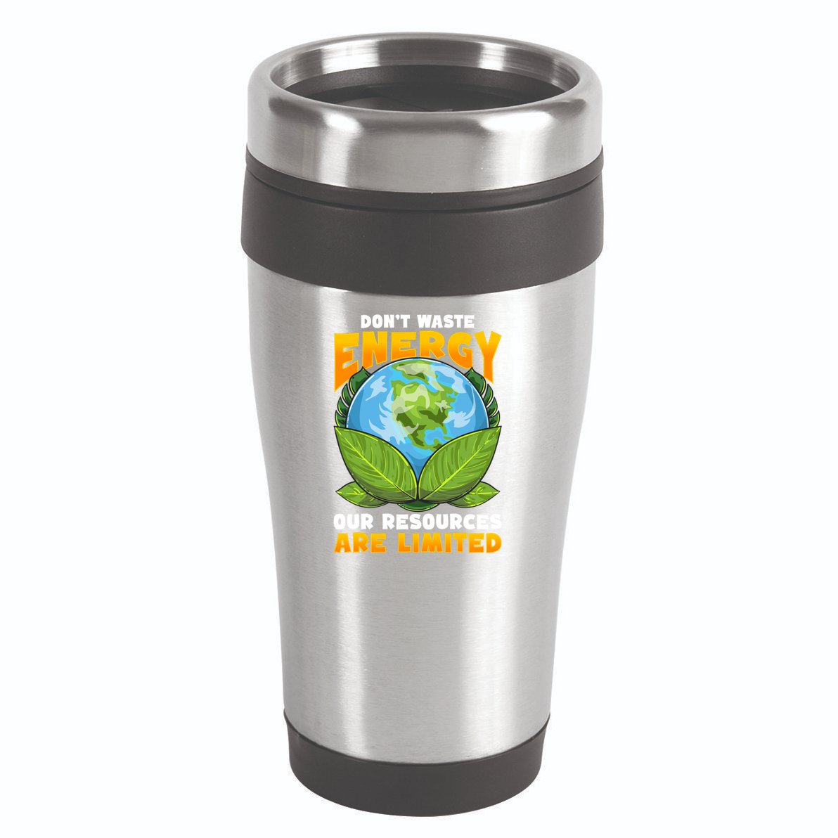 Dont Waste Energy Our Resources Are Limited Earth Day Lover Gift 16oz Travel Tumbler