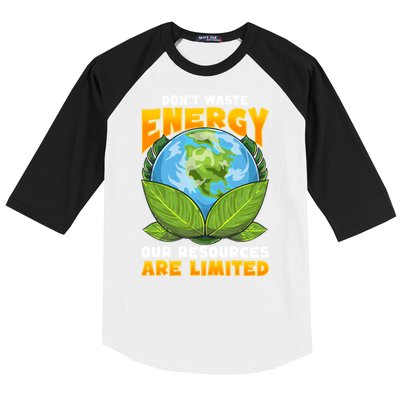 Dont Waste Energy Our Resources Are Limited Earth Day Lover Gift Baseball Sleeve Shirt