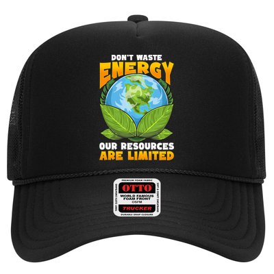Dont Waste Energy Our Resources Are Limited Earth Day Lover Gift Trucker Hat