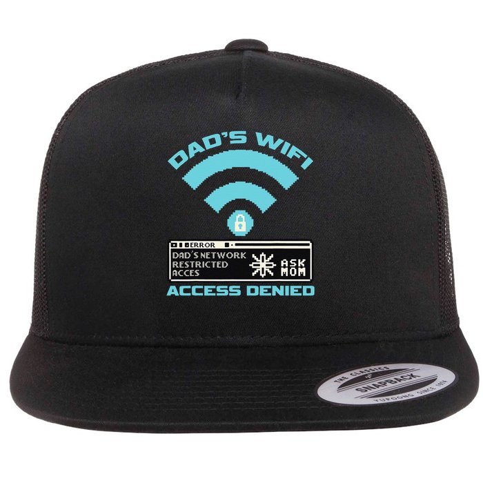 Dads Wifi Error Ask Mom Access Denied Flat Bill Trucker Hat