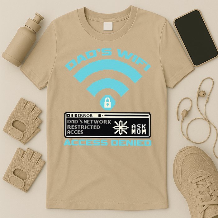 Dads Wifi Error Ask Mom Access Denied T-Shirt