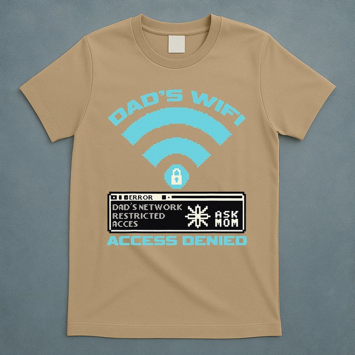 Dads Wifi Error Ask Mom Access Denied T-Shirt
