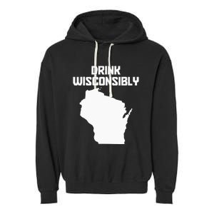 Drink Wisconsibly Funny Wisconsin Drinking Party Pride Garment-Dyed Fleece Hoodie