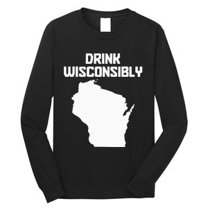 Drink Wisconsibly Funny Wisconsin Drinking Party Pride Long Sleeve Shirt