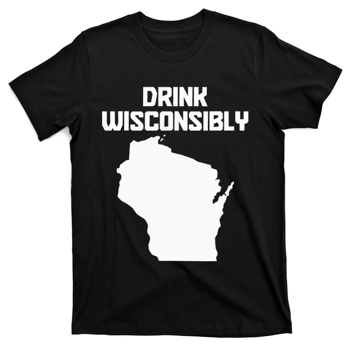 Drink Wisconsibly Funny Wisconsin Drinking Party Pride T-Shirt