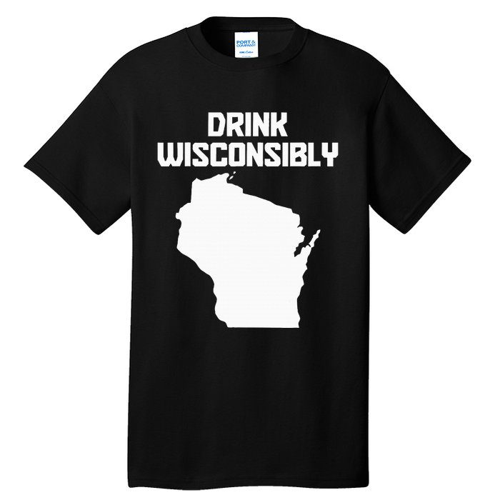 Drink Wisconsibly Funny Wisconsin Drinking Party Pride Tall T-Shirt