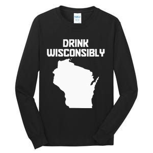 Drink Wisconsibly Funny Wisconsin Drinking Party Pride Tall Long Sleeve T-Shirt