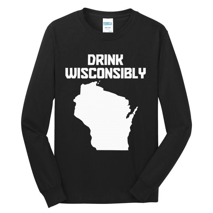 Drink Wisconsibly Funny Wisconsin Drinking Party Pride Tall Long Sleeve T-Shirt