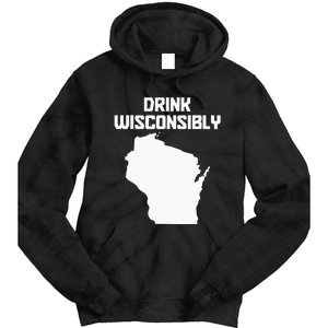 Drink Wisconsibly Funny Wisconsin Drinking Party Pride Tie Dye Hoodie