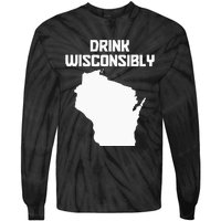 Drink Wisconsibly Funny Wisconsin Drinking Party Pride Tie-Dye Long Sleeve Shirt