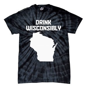 Drink Wisconsibly Funny Wisconsin Drinking Party Pride Tie-Dye T-Shirt