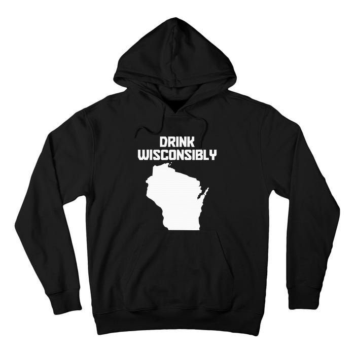 Drink Wisconsibly Funny Wisconsin Drinking Party Pride Tall Hoodie