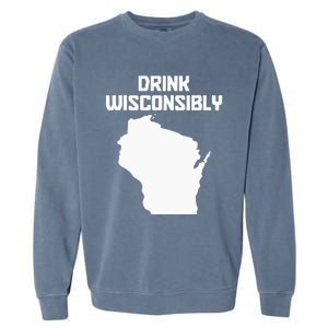 Drink Wisconsibly Funny Wisconsin Drinking Party Pride Garment-Dyed Sweatshirt