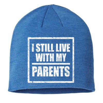 Design With Funny Family Quote I Still Live With My Parents Gift Sustainable Beanie