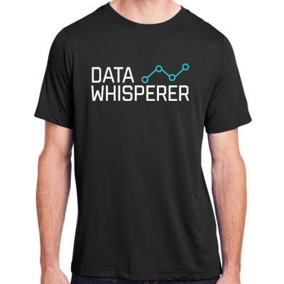 Data Whisperer Funny Science Analyst Software Engineer Adult ChromaSoft Performance T-Shirt