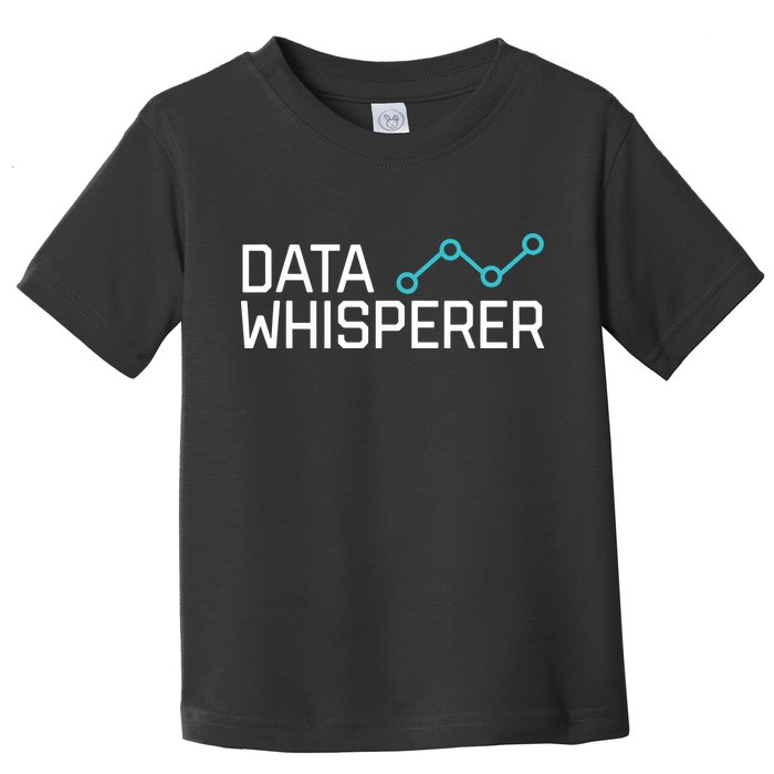 Data Whisperer Funny Science Analyst Software Engineer Toddler T-Shirt