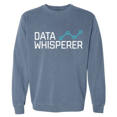 Data Whisperer Funny Science Analyst Software Engineer Garment-Dyed Sweatshirt