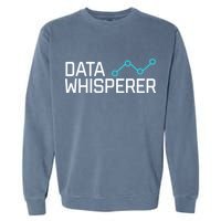 Data Whisperer Funny Science Analyst Software Engineer Garment-Dyed Sweatshirt