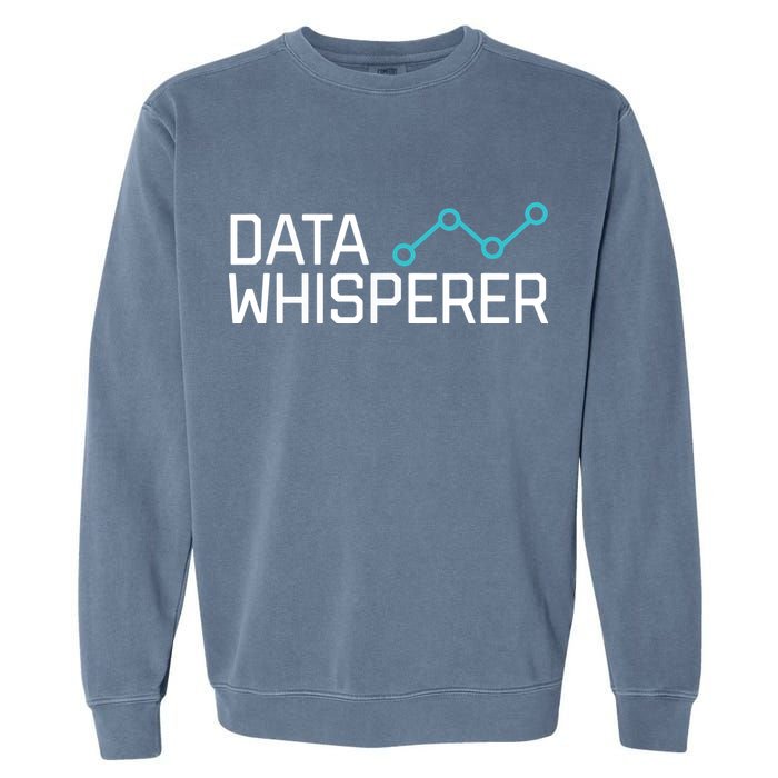 Data Whisperer Funny Science Analyst Software Engineer Garment-Dyed Sweatshirt