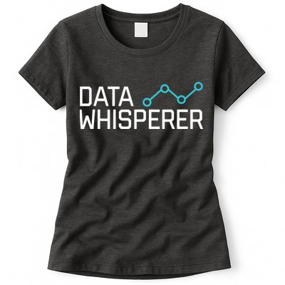 Data Whisperer Funny Science Analyst Software Engineer Womens T-Shirt