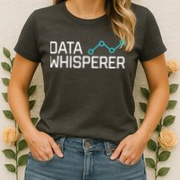 Data Whisperer Funny Science Analyst Software Engineer Womens T-Shirt